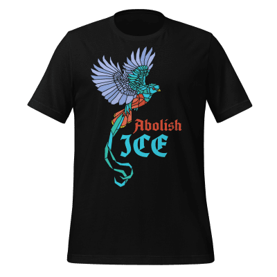 Abolish ICE quetzal tshirt