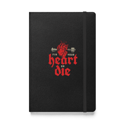 Fix Your Heart or Die hardcover notebook