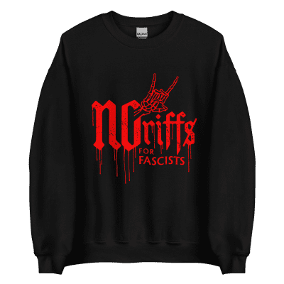 No Riffs for Fascists sweatshirt